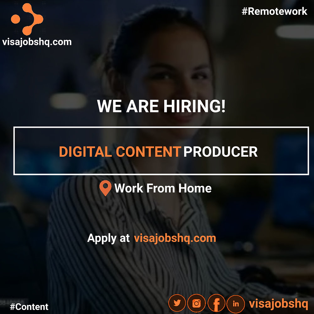 A FULLY REMOTE DIGITAL CONTENT PRODUCER VACANCY IS CURRENTLY OPEN