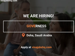 A FAMILY IN DOHA IS NOW HIRING A GOVERNESS, £5,000 – £6,000 MONTHLY, VISA SPONSORSHIP IS AVAILABLE