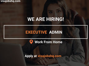 EXECUTIVE ADMIN, $800 – $1,200 MONTHLY, WORK FROM HOME