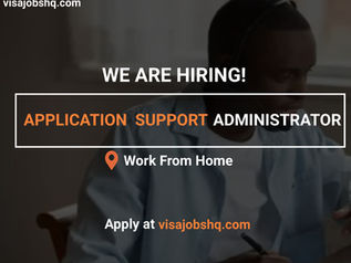 APPLICATION SUPPORT ADMINISTRATOR, REMOTE | WORK FROM HOME