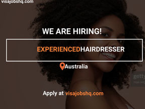EXPERIENCED HAIRDRESSER IN AUSTRALIA, RELOCATE WITH WORK VISA SPONSORSHIP