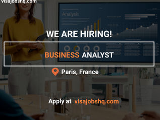 BUSINESS ANALYST, IN PARIS | RELOCATE TO FRANCE WITH WORK VISA SPONSORSHIP