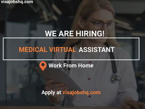 NOW HIRING MEDICAL VIRTUAL ASSISTANT, $800 MONTHLY, THIS IS A FULLY REMOTE OPPORTUNITY, APPLY NOW