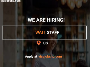 NOW HIRING A WAIT STAFF IN THE US, FULL RELOCATION & H-2B VISA SPONSORSHIP OFFERED, APPLY NOW