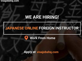 WANTED! JAPANESE ONLINE FOREIGN LANGUAGE INSTRUCTOR, WORK FROM HOME