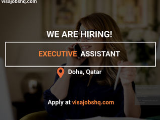 EXECUTIVE ASSISTANT | 30,000AED - 40,000AED | RELOCATE TO QATAR WITH WORK VISA SPONSORSHIP