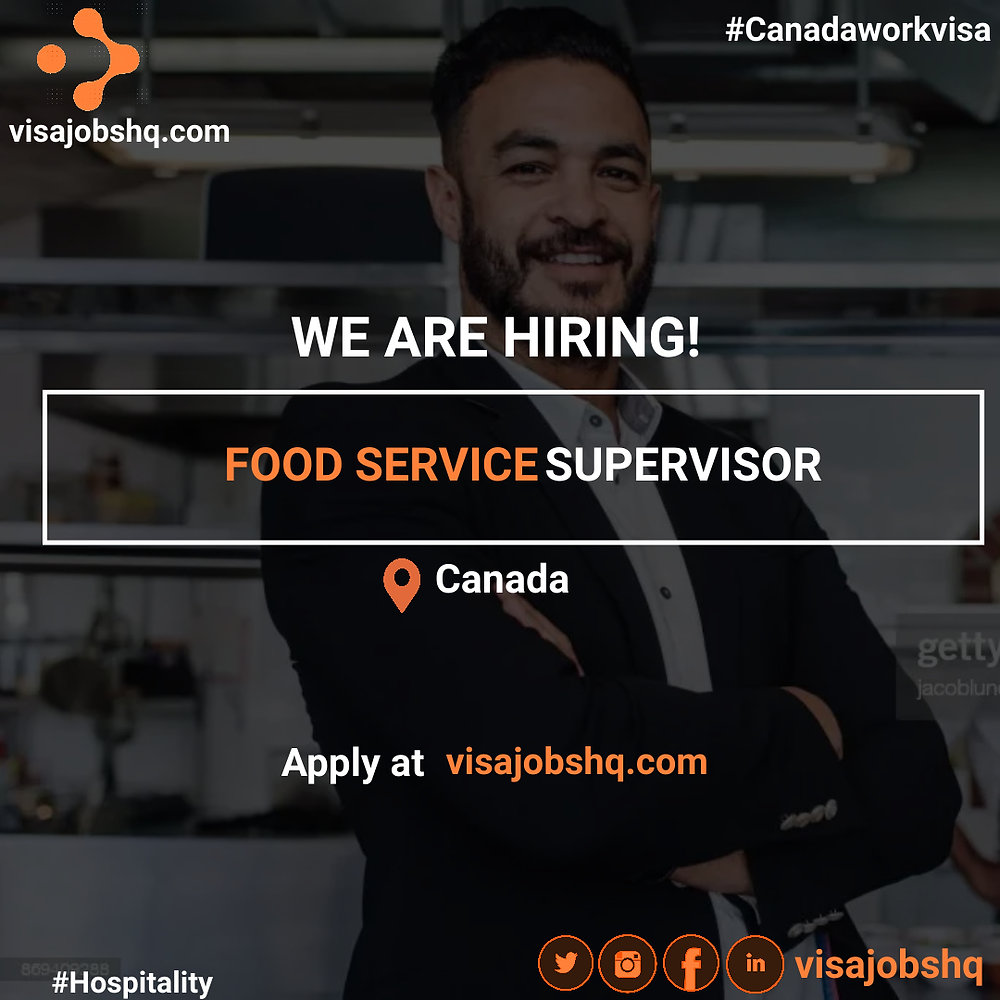 FOOD SERVICE SUPERVISOR IN CANADA FOR A LABOUR MARKET IMPACT ASSESSMENT