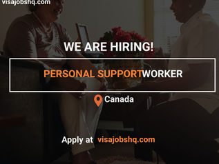 PERSONAL SUPPORT WORKER URGENTLY NEEDED IN CANADA, RELOCATE NOW WITH WORK VISA SPONSORSHIP
