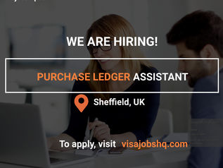PURCHASE LEDGER ASSISTANT, IN SHEFFIELD | RELOCATE TO THE UK WITH WORK VISA SPONSORSHIP
