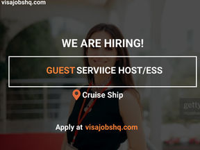 GUEST SERVICE HOST/ESS NEEDED ON A CRUISE-SHIP, APPLY NOW