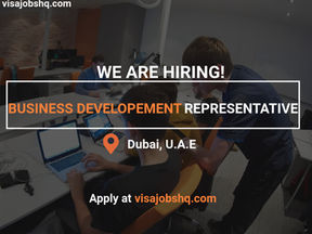 GERMAN SPEAKING BUSINESS DEVELOPEMENT REPRESENTATIVE NEEDED IN DUBAI, VISA SPOSNORSHIP IS AVAILABLE