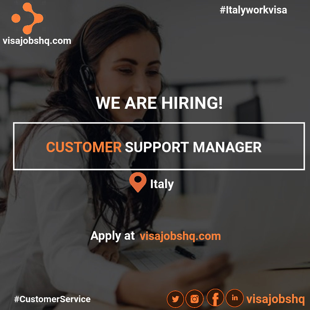 APPLY NOW AS CUSTOMER SUPPORT MANAGER WITH VISA SPONSORSHIP TO ITALY