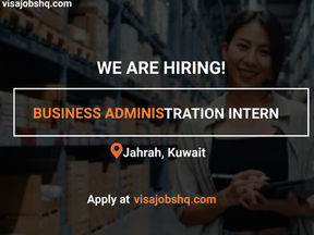 NOW HIRING A SUMMER BUSINESS ADMINISTRATION INTERN IN KUWAIT, RELOCATE WITH WORK VISA SPONSORSHIP