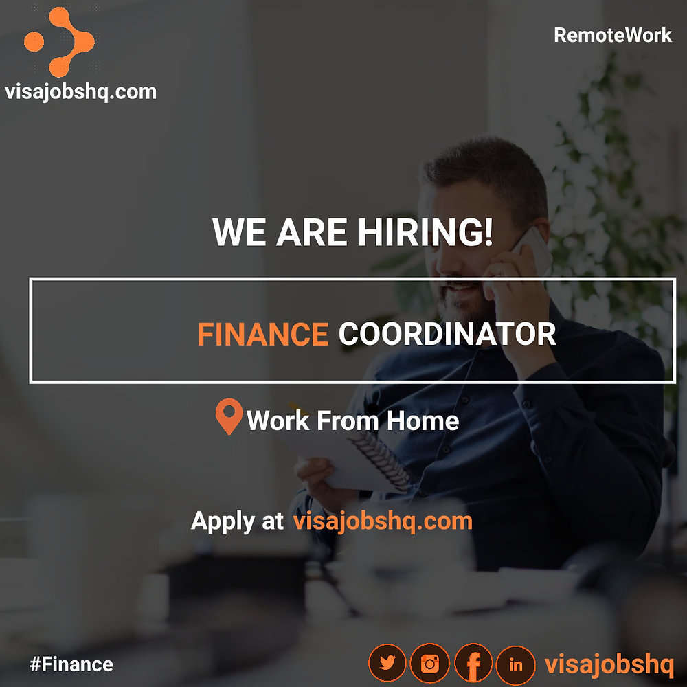 We Must Fill This Position Urgently Can You Start Immediately WE ARE URGENTLY HIRING A FINANCE COORDINATOR, YOU CAN WORK REMOTELY