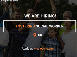 NOW HIRING A FOSTERING SOCIAL WORKER, RELOCATE TO THE UK WITH WORK VISA SPONSORSHIP, £30,000 YEARLY