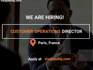 CUSTOMER OPERATIONS DIRECTOR, IN PARIS | RELOCATE TO FRANCE WITH WORK VISA SPONSORSHIP