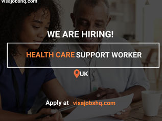 HEALTH CARE SUPPORT WORKER IN THE UK, WORK VISA SPONSORSHIP AVAILABLE