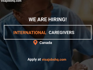 A TOP CARE HOME IN CANADA IS CURRENTLY HIRING INTERNATIONAL CARGIVERS, VISA SPONSORSHIP AVAILABLE
