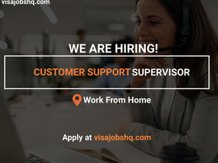 NOW HIRING CUSTOMER SUPPORT SUPERVISOR, APPLY NOW AND WORK REMOTELY FROM ANY LOCATION