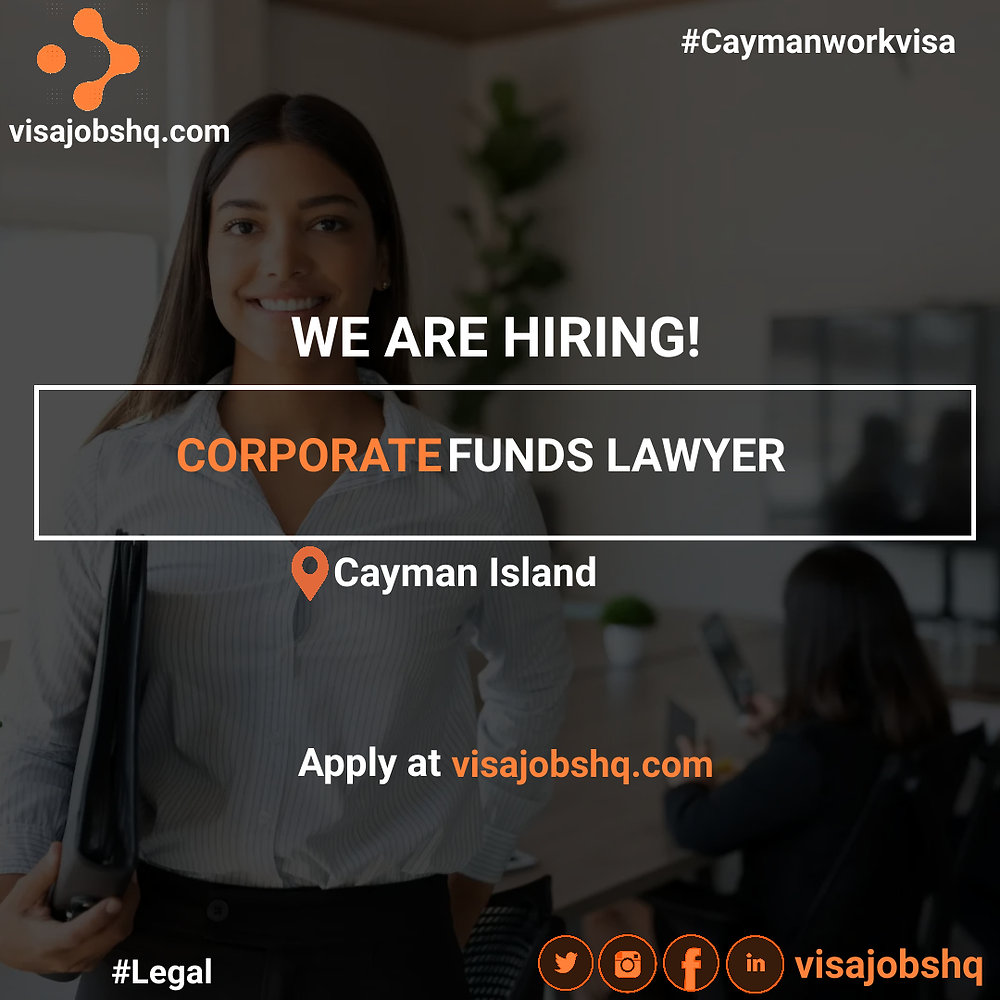 CORPORATE FUNDS LAWYER, 200,000 ANNUALLY RELOCATE TO THE CAYMAN ISLANDS