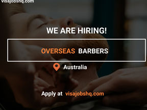 A TOP SALON IN AUSTRALIA IS HIRING AN OVERSEAS BARBER, RELOCATE WITH WORK VISA SPONSORSHIP