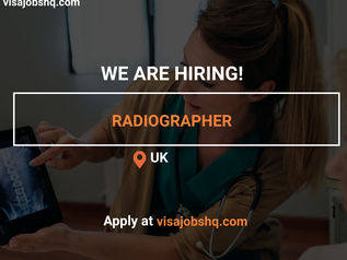 RADIOGRAPHER, RELOCATE TO THE UK WITH WORK VISA SPONSORSHIP