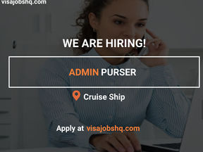 EXCITING OPPORTUNITY FOR AN ADMIN PURSER NOW AVAILABLE ON AN INTERNATIONAL CRUISE SHIP, APPLY NOW