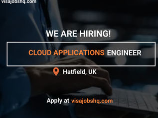 CLOUD APPLICATIONS ENGINEER IN HATFIELD | RELOCATE TO THE UK WITH WORK VISA SPONSORSHIP