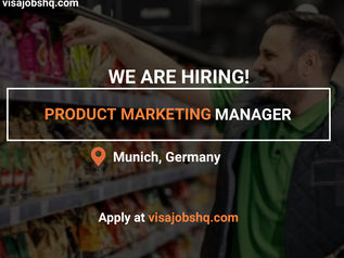 INTERNATIONAL PRODUCT MARKETING MANAGER IN MUNICH, RELOCATE TO GERMANY WITH WORK VISA SPONSORSHIP