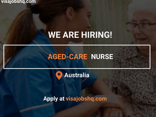 AGED-CARE NURSE IS NOW NEEDED IN AUSTRALIA, £56,000 ANNUALLY, EMPLOYER IS OFFERING VISA SPONSORSHIP