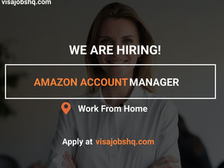 HIRING AMAZON ACCOUNT MANAGER, FULLY REMOTE AND WORK FROM HOME ROLE