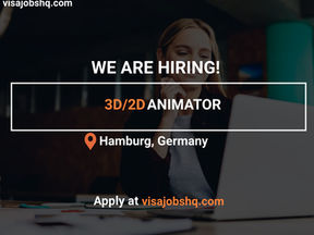 3D/2D ANIMATOR IN HAMBURG, RELOCATE TO GERMANY WITH WORK VISA SPONSORSHIP