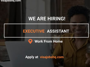 URGENTLY HIRING AN EXECUTIVE ASSISTANT, 100% REMOTE & WORK FROM HOME ROLE, APPLY NOW