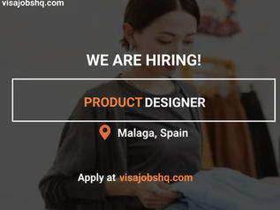 URGENTLY HIRING A PRODUCT DESIGNER IN MALAGA, RELOCATE TO SPAIN WITH WORK VISA SPONSORSHIP