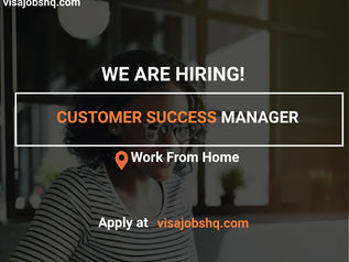 CUSTOMER SUCCESS MANAGER, FULLY REMOTE | WORK FROM HOME
