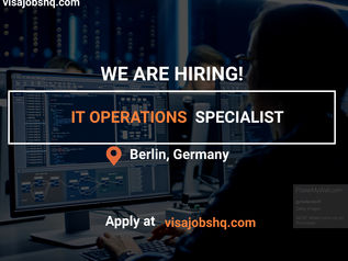 IT OPERATIONS SPECIALIST, IN BERLIN | RELOCATE TO GERMANY WITH WORK VISA SPONSORSHIP