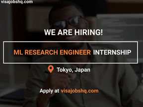 HIRING AN ML RESEARCH ENGINEER FOR AN INTERNSHIP OPPORTUNITY IN JAPAN, VISA SUPPORT IS AVAILABLE