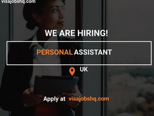 PERSONAL ASSISTANT URGENTLY NEEDED IN THE UK, VISA SPONSORSHIP OFFERED TO INTERNATIONAL CANDIDATES