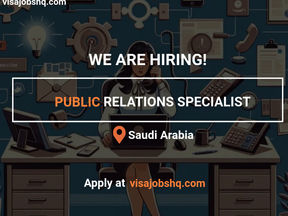 WE ARE HIRING NOW FOR A PUBLIC RELATIONS SPECIALIST IN THE MIDDLE EAST, APPLY NOW