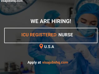 ICU REGISTERED NURSE URGENTLY NEEDED, $31 - $47 DAILY, RELOCATE TO THE US WITH WORK VISA SPONSORSHIP