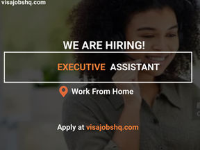 HIRING AN EXECUTIVE ASSISTANT, THIS IS A FULLY REMOTE & WORK FROM HOME ROLE, APPLY NOW