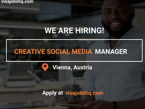 NOW HIRING A CREATIVE SOCIAL MEDIA MANAGER, RELOCATE TO AUSTRIA WITH WORK VISA SPONSORSHIP