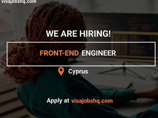 FRONT-END ENGINEER, RELOCATE TO CYPRUS WITH WORK VISA SPONSORSHIP