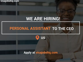 NOW RECRUITING A PERSONAL ASSISTANT TO THE CEO IN THE US, VISA SPONSORSHIP AVAILABLE, $80,000 ANNUALLY