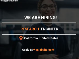 WE ARE NOW HIRING A RESEARCH ENGINEER IN CALIFORNIA, RELOCATE TO THE US WITH WORK VISA SPONSORSHIP