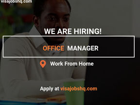 NOW HIRING AN OFFICE MANAGER FOR A FULLY REMOTE JOB, WORK FROM ANYWHERE IN THE WORLD, APPLY NOW