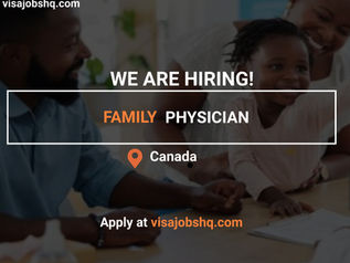A FAMILY PHYSICIAN IS NOW NEEDED IN CANADA, $198,900 CAD, EMPLOYER IS OFFERING WORK VISA SPONSORSHIP