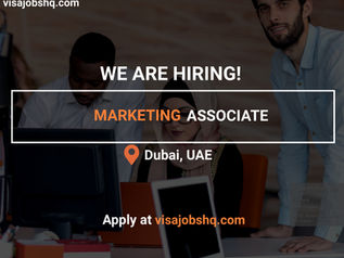 MARKETING ASSOCIATE IN DUBAI | RELOCATE TO UAE WITH WORK VISA SPONSORSHIP