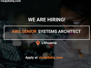 AWS SENIOR SYSTEMS ARCHITECH URGENTLY NEEDED IN LITHUANIA, WORK VISA SPONSORSHIP AVAILABLE