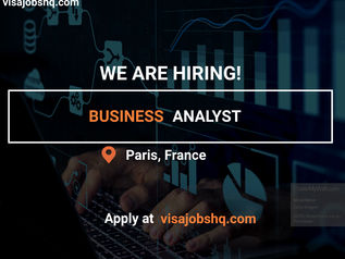 BUSINESS ANALYST, IN PARIS | RELOCATE TO FRANCE WITH WORK VISA SPONSORSHIP